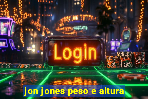 jon jones peso e altura